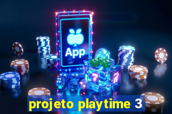 projeto playtime 3